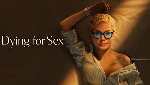 Dying for Sex 1. Sezon 6. Bölüm Banner